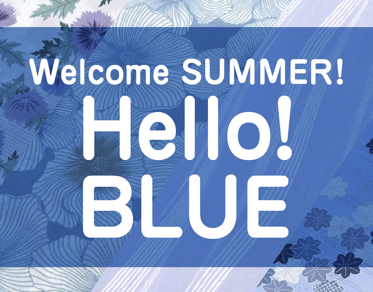 Welcome SUMMER!Hello!BLUE ブルーきもの特集 – KAERUWA